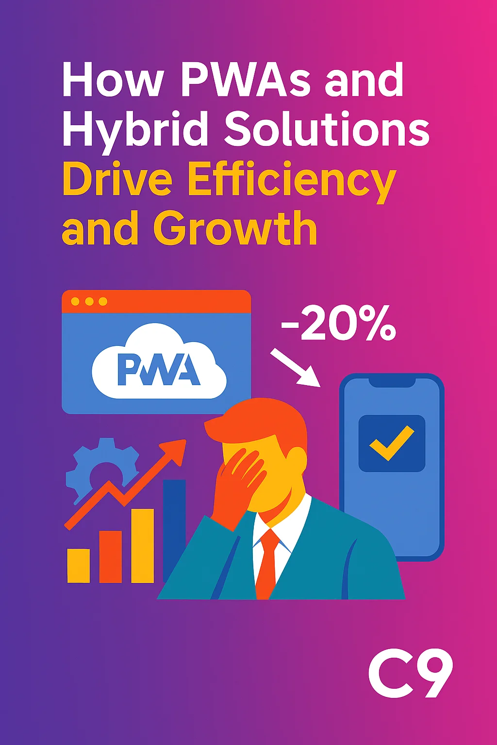 How PWAs and Hybrid Solutions Drive Efficiency and Growth