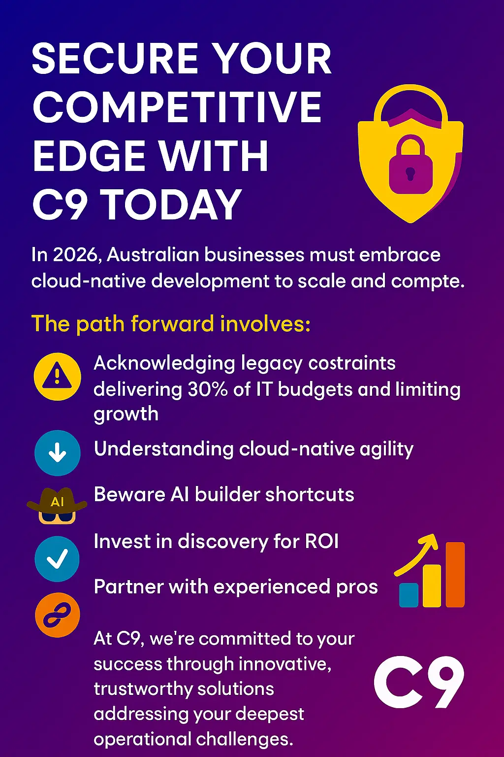 Secure Your Competitive Edge with C9 Today